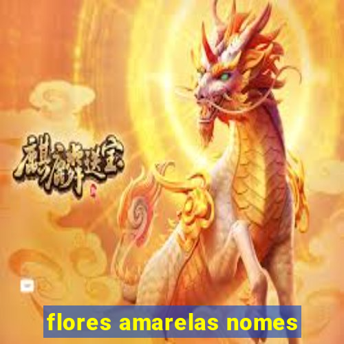 flores amarelas nomes